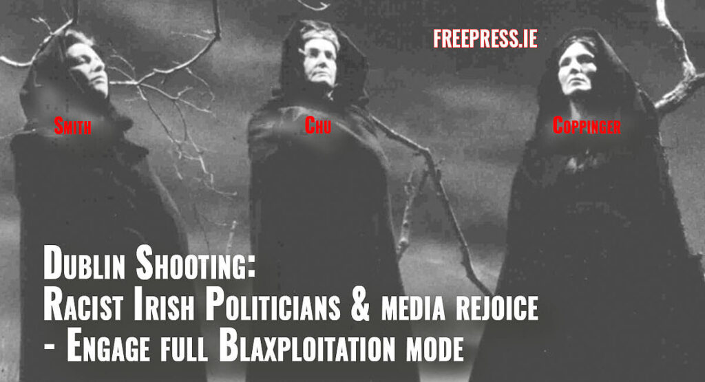 DUBLIN-SHOOTING-RACIST-POLITICIANS